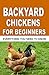 Backyard Chickens For Beginners: Everything You Need To Know
