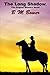 The Long Shadow, the Original Western Novel: (B M Bower Masterpiece Collection)