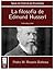 La filosofia de Edmund Husserl: Introduccion (Serie Textos de Filosofia) (Spanish Edition)