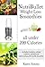 Nutribullet Weight Loss Smoothies All Under 200 Calories by Karen Simms
