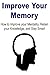 Improve Your Memory: How to...