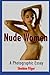 Nude Women: A Photographic ...
