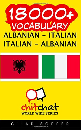 18000+ Albanian - Italian Italian - Albanian Vocabulary (Paperback)