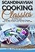 Scandinavian Cooking: Scandinavian Cooking Classics; 90 Super Easy, Amazingly Delicious Scandinavian Recipes Cookbook That Are Sure To Not Leave You Out In The Cold (Recipe Cookbooks Of The Week)