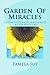 Garden Of Miracles by Pamela Joy