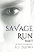 Savage Run: Book II