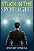 Stuck in the Spotlight: Tips and Techniques for Overcoming Stage Fright and Mastering Public Speaking