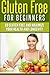Gluten Free For Beginners: ...