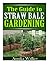 The Guide to Straw Bale Gardening by Annika Walker