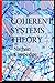 Coherent Systems Theory: An Avant-Garde Philosopher Answers the Question of What Are the Ultimate Systems