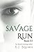 Savage Run: Book III