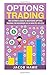 Options Trading: The Ultimate Guide to Mastering Stock Options Trading for beginners in 30 Minutes or less! (Options Trading - Stock Options - Stock ... - Options Trading for Beginners - Trading)