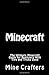 Minecraft: The Ultimate Minecraft Guide for Beginners with Tips and Tricks Used