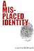 A Misplaced Identity by Bill Bonnell