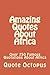 Amazing Quotes About Africa...