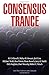Consensus Trance