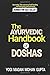 The Ayurvedic Handbook of Doshas: Everything You Wanted to Know about Understanding Yourself, Healing Yourself and Harmonizing Yourself