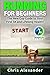 Running for Beginners: The New Guy Guide to Your First 5K and Lifelong Health!