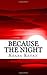 Because The Night