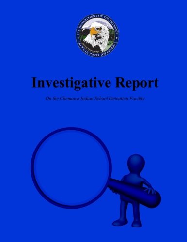Investigative Report On the Chemawa Indian School Detention Facility (Paperback)