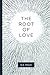 The Root of Love by Ra Meri