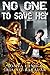 No One to Save Her