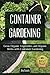 Container Gardening: Grow O...