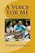 A Voice For Me by Gilbert Garcia