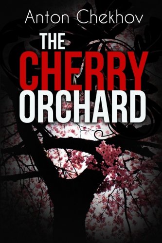 The Cherry Orchard: A Comedy in Four Acts