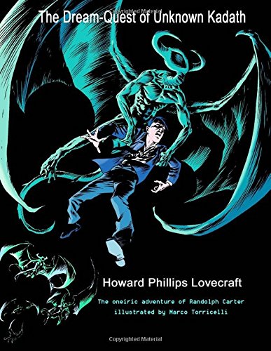 The Dream-Quest of Unknown Kadath: The oneiric illustrated adventure of Randolph