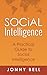 Social Intelligence: A Practical Guide to Social Intelligence: Communication Skills - Social Skills - Communication Theory - Emotional Intelligence -