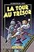 La tour au trésor (Les trois voleurs, #1)