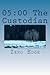05:00 The Custodian (The Mi...