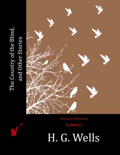The Country of the Blind, and Other Stories