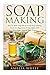 Soap Making by Amelia White