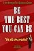 Be The Best You Can Be