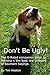 Don't Be Ugly by Tim Heaton