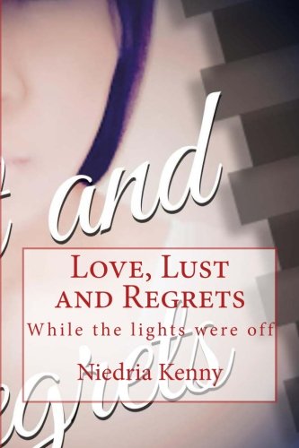Love, Lust and Regrets: While the lights were off (Paperback)
