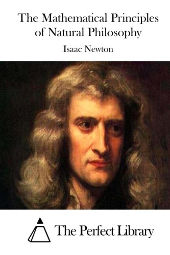 The Mathematical Principles of Natural Philosophy