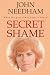 Secret Shame by MR John Edward Needham