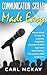 Communication Skills Made Easy by Carl Mckay