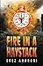 Fire in a Haystack