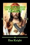 Junky Jesus High on Weed Heroin and Crack: What If the Son of God Was a Drug Addicted Hallucenator