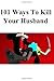 101 Ways To Kill Your Husband