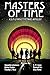 Masters of Time: A Science ...