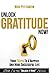 Unlock Gratitude Now!: Your 7 Keys to a Happier and More Successful Life (Unlock It Now!)