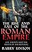 The Rise And Fall Of The Roman Empire: Life, Liberty, And The Death Of The Republic