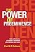 The Power of Preeminence: High Performance Principles to Accelerate Your Business and Career