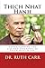 Thich Nhat Hanh: Understanding the Life and Teachings of Thich Nhat Hanh: The Zen Buddhist Monk Who Traveled the World in Exile While Spreading His Message of Love, Peace, and Understanding