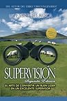 Supervision: El arte de convertir un buen lider en un excelente supervisor (Spanish Edition)